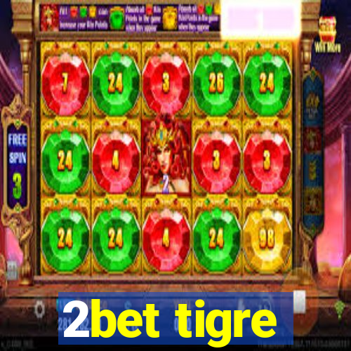 2bet tigre